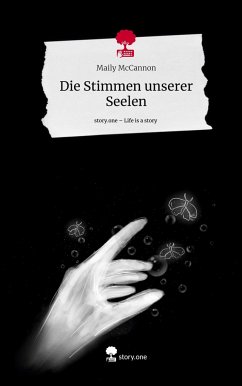 Die Stimmen unserer Seelen. Life is a Story - story.one - McCannon, Maily