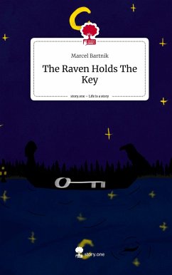 The Raven Holds The Key. Life is a Story - story.one - Bartnik, Marcel