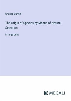 The Origin of Species by Means of Natural Selection - Darwin, Charles