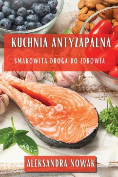 Kuchnia Antyzapalna - Nowak, Aleksandra