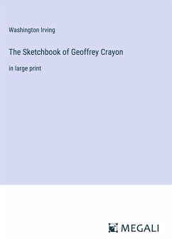 The Sketchbook of Geoffrey Crayon - Irving, Washington