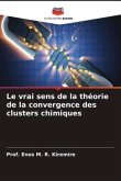 Le vrai sens de la théorie de la convergence des clusters chimiques