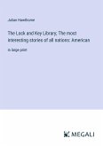 The Lock and Key Library; The most interesting stories of all nations: American