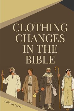 Clothing Changes in the Bible - Tromp, Loraine