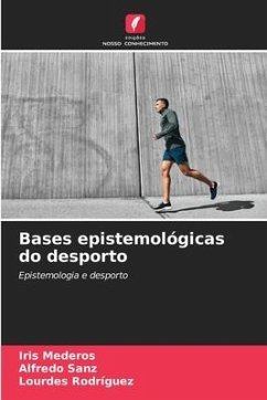 Bases epistemológicas do desporto - Mederos, Iris;Sanz, Alfredo;Rodriguez, Lourdes