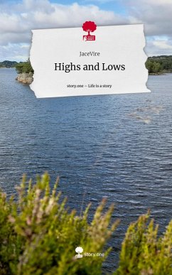 Highs and Lows. Life is a Story - story.one - JaceVire