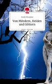 Von Mördern, Helden und Göttern. Life is a Story - story.one