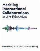 Modelling International Collaborations in Art Education (eBook, ePUB)