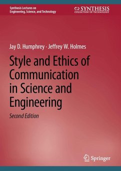 Style and Ethics of Communication in Science and Engineering (eBook, PDF) - Humphrey, Jay D.; Holmes, Jeffrey W.