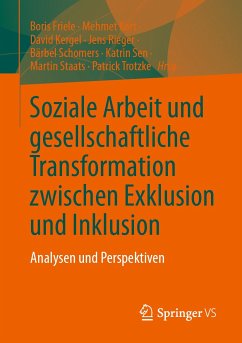 Soziale Arbeit und gesellschaftliche Transformation zwischen Exklusion und Inklusion (eBook, PDF)