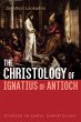 The Christology of Ignatius of Antioch... - Bild 1