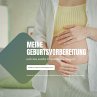 Meine Geburtsvorbereitung auf eine... - Bild 1