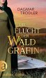 Die Flucht der Waldgräfin (eBook, ePUB) - Bild 1