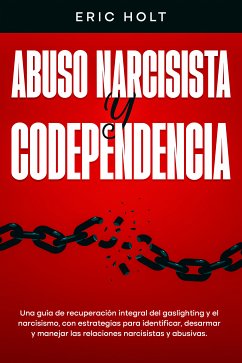 Abuso narcisista y codependencia (eBook, ePUB) - Holt, Eric