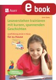 Leseverstehen trainieren, ab Klasse 4, zu Hause (eBook, PDF)