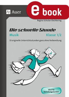 Die schnelle Stunde Musik Klasse 1-2 (eBook, PDF) - Schulze-Oechtering, Regina