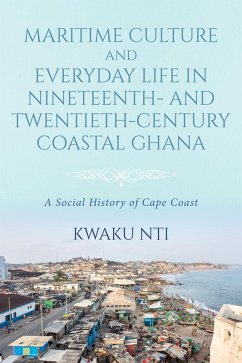 Cover Maritime Culture and Everyday Life in Nineteenth- and Twentieth-Century Coastal Ghana (eBook, ePUB)