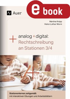 Analog + digital: Rechtschreibung an Stationen 3/4 (eBook, PDF) - Knipp, Martina; Worm, Heinz-Lothar