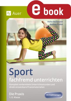Sport fachfremd unterrichten - Die Praxis Kl. 1-2 (eBook, PDF) - Beckmann, Heike; Probst, Andrea