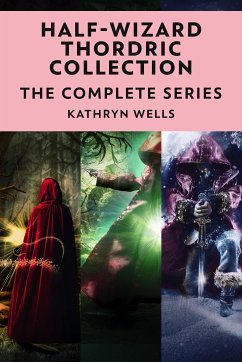 Half-Wizard Thordric Collection (eBook, ePUB) - Wells, Kathryn