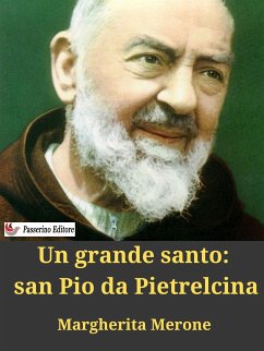 Un grande santo: san Pio da Pietrelcina (eBook, ePUB) - Merone, Margherita