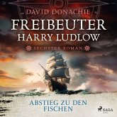 Abstieg zu den Fischen (Freibeuter Harry Ludlow, Band 6) (MP3-Download)