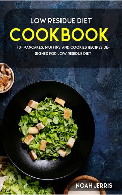Low Residue Diet Cookbook (eBook, ePUB) - Jerris, Noah
