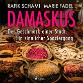 Damaskus – Der Geschmack einer Stadt. Ein sinnlicher Spaziergang (MP3-Download)