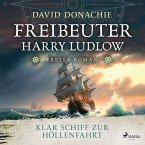 Klar Schiff zur Höllenfahrt (Freibeuter Harry Ludlow, Band 1) (MP3-Download)