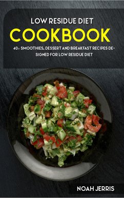 Low Residue Diet Cookbook (eBook, ePUB) - Jerris, Noah