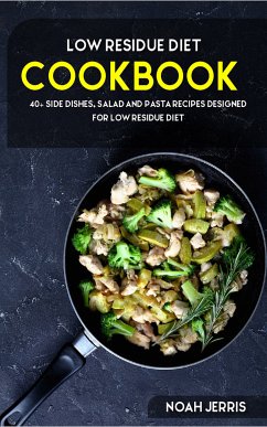 Low Residue Diet Cookbook (eBook, ePUB) - Jerris, Noah