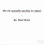 Ma vie sexuelle secrète au Japon (Série The Iridium, #3) (eBook, ePUB)