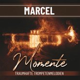 Marcel - Momente - Traumhafte Trompetenmelodien