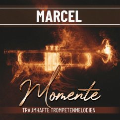 Marcel - Momente - Traumhafte Trompetenmelodien - Marcel