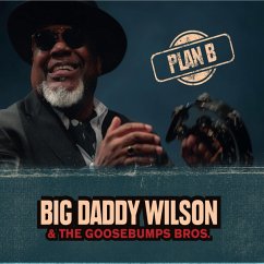 Plan B - Wilson,Big Daddy & The Gossebumps Bros.