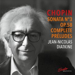 Chopin - Sonata N°3 Op.58 & Complete Préludes - Jean-Nicolas Diatkine