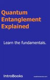Quantum Entanglement Explained (eBook, ePUB)