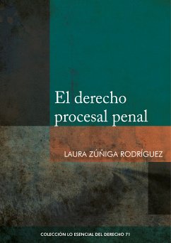 El derecho procesal penal (eBook, ePUB) - Zúñiga Rodríguez, Laura