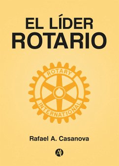 El Líder Rotario (eBook, ePUB) - Casanova, Rafael A.