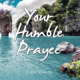 Your Humble Prayee (eBook, ePUB) Your Humble Prayee (eBook, ePUB)