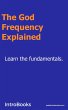 The God Frequency Explained (eBook,... - Bild 1
