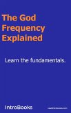 The God Frequency Explained (eBook, ePUB)