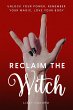 Reclaim the Witch: Unlock Your Power.... - Bild 1