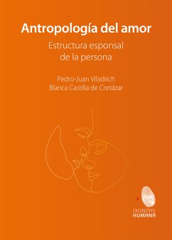 Antropología del amor (eBook, ePUB) - Viladrich, Pedro-Juan; Castilla de Cortázar, Blanca