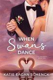 When Swans Dance (The Love Birds, #2) (eBook, ePUB)