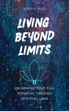 Cover Living Beyond Limits: Unleashing Your Full Potential through Spiritual Laws (eBook, ePUB)