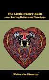 The Little Poetry Book about Loving Doberman Pinschers (eBook, ePUB)