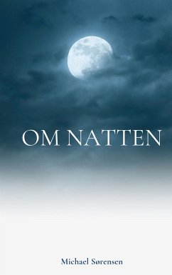 Om Natten (eBook, ePUB) - Sørensen, Michael