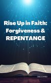 Rise Up in Faith: Forgiveness & Repentance (eBook, ePUB)
