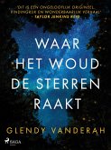 Waar het woud de sterren raakt (eBook, ePUB)